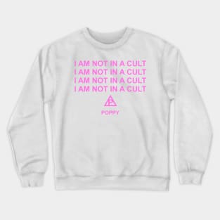 Poppy I'm Not In A Cult Crewneck Sweatshirt